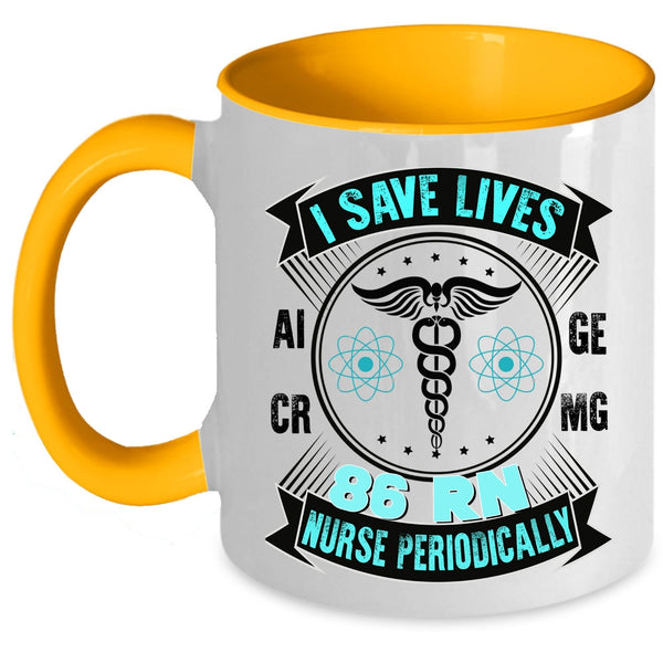 Awesome Nurse Coffee Mug, I Save Lives 86 RN Nurse Periodically Accent Mug