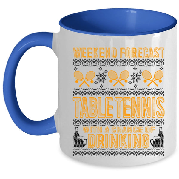 Chance Of Drinking Coffee Mug, Weekend Forecast Table Tennis Accent Mug