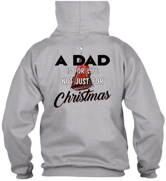 A Dad Is For Life Not Just For Christmas T Shirt, Being A Daddy T Shirt