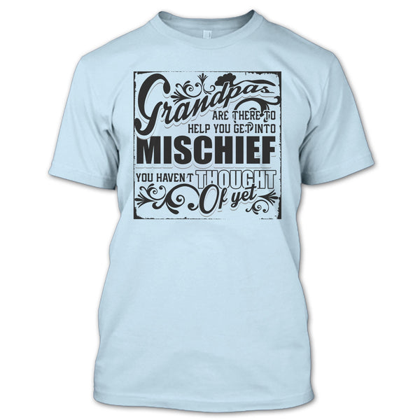 Grandpa Are There T Shirt, Coolest Mischef T Shirt