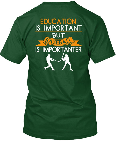 Education Is Important But Baseball Is Importanter T Shirt, I Love Baseball T Shirt
