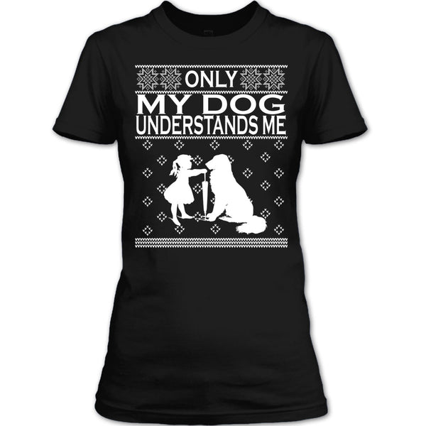 Only My Dog Understand Me T Shirt, Coolest Dog Lover T Shirt