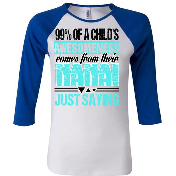 Nana Just Saying T Shirt, I Love Nana T Shirt, Awesome T-Shirts