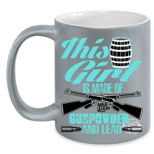 Cool Gunner Coffee Mug, This Girl Is Made Of Gunpowder And Lead Accent Mug