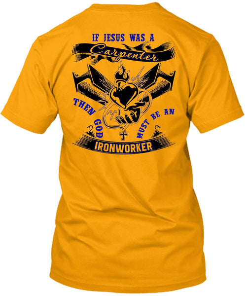 God Must Be An Ironworker T Shirt, I Love Ironworker T Shirt