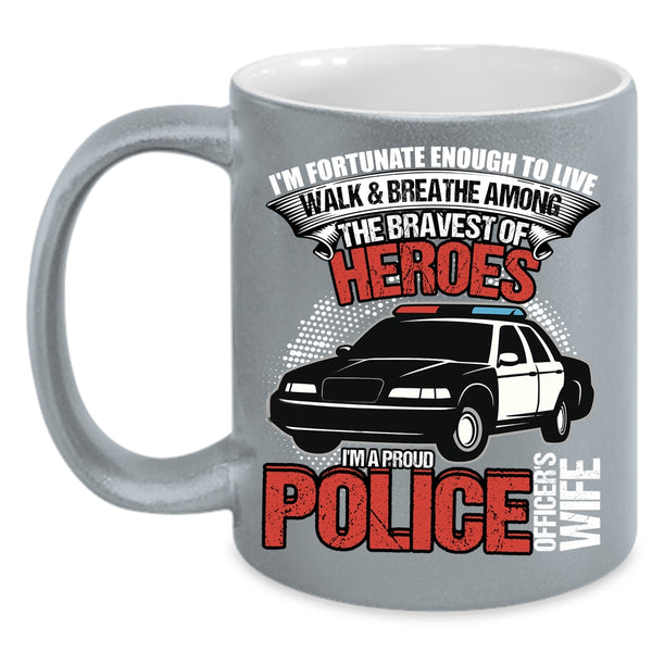 I'm A Proud Police Officer's Wife Coffee Mug, I Love My Police Officer Coffee Cup
