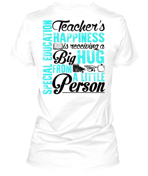 Special Education Teacher's Happiness T Shirt, I Love Teaching T Shirt