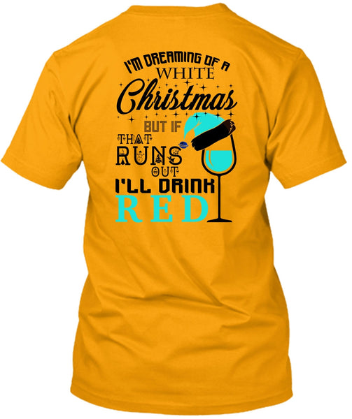 I'm Dreaming Of A White Christmas T Shirt, Happy New Year T Shirt