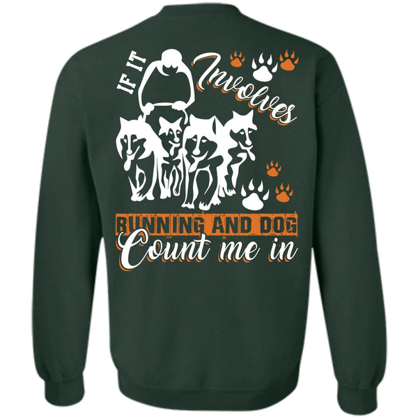 Dog Count Me In T Shirt, I Love Running Sweatshirt