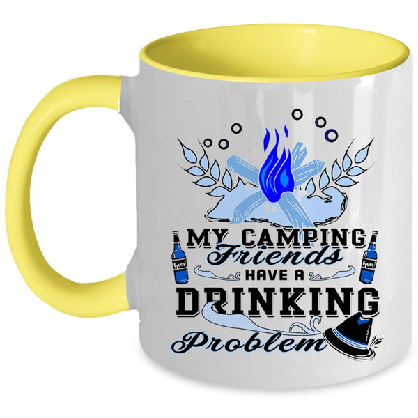 Outdoor Coffee Mug, My Camping Friends Have A Drinking Problem Accent Mug