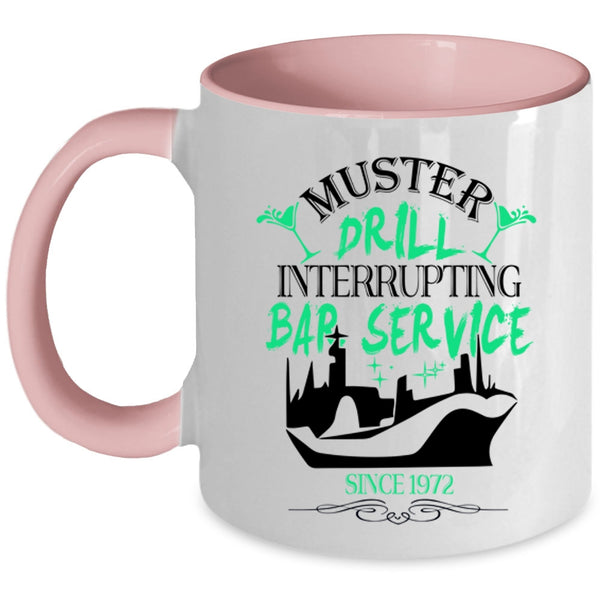 Cute Coffee Mug, Muster Drill Interrupting Bar Service Accent Mug