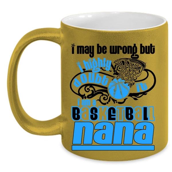 Cute Basketball Nana Coffee Mug, I Am A Basketball Nana Accent Mug