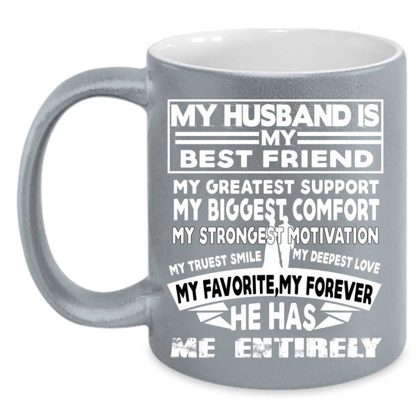 My Husband Is My Best Friend Coffee Mug, My Favorite My Forever Coffee Cup
