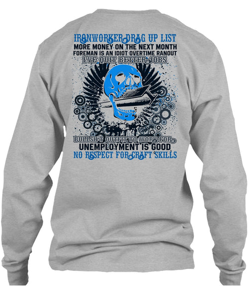 Ironworkers Drag Up List T Shirt, I've Quit Better Jobs T Shirt