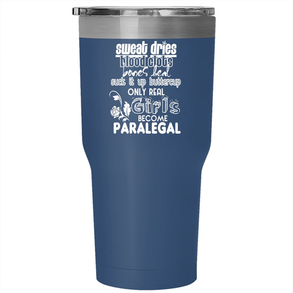 Only Real Girls Become Paralegal Tumbler 30 oz Stainless Steel, Funny Gift For Daughter Travel Mug