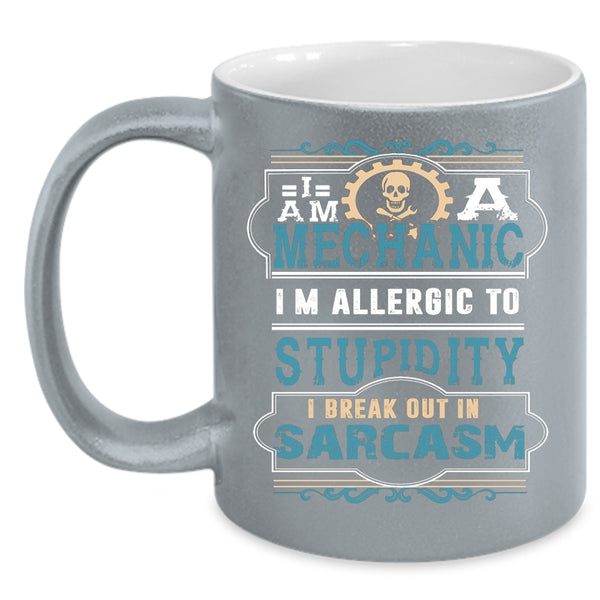 I Am A Mechanic Coffee Mug, Funny Gift For Mechanics Coffee Cup