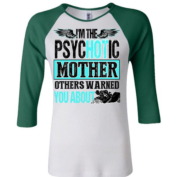 I'm The Psychotic Mother T Shirt, I Love Mom T Shirt, Awesome T-Shirts