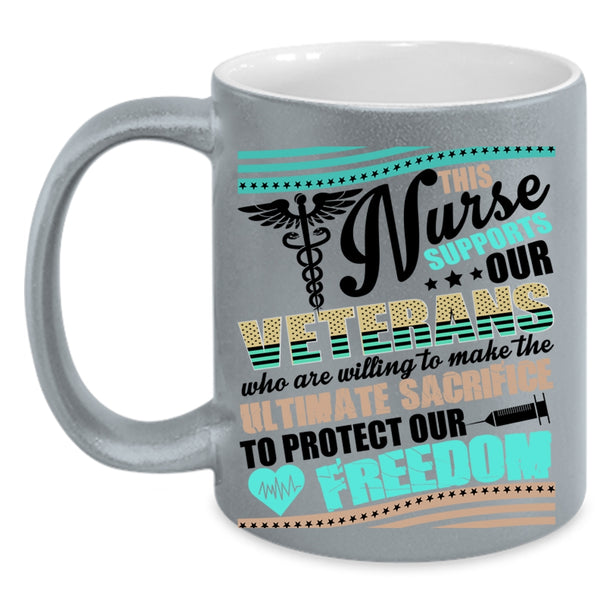 Awesome Veterans Coffee Mug, This Nurse Supports Our Veterans Accent Mug