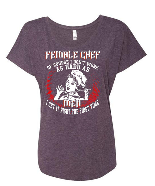 Female Chef T Shirt, It Right The First Time T Shirt, Cool Shirt (Ladies' Triblend Dolman Sleeve)