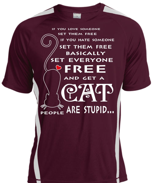 Basically Set Everyone Free And Get A Cat Are Stupid T Shirt, My Pets T Shirt