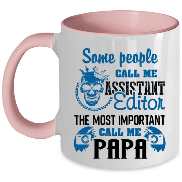 The Most Important Call Me Papa Coffee Mug, Call Me Assistant Editor Accent Mug