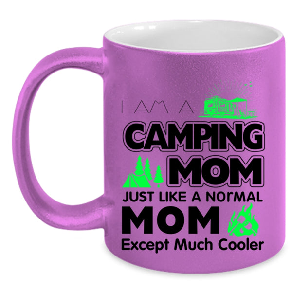Mom Coffee Mug, I Am A Camping Mom Just Like A Normal Mom Accent Mug