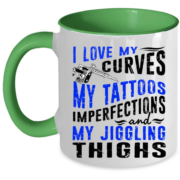 My Tattoos Imperfections Coffee Mug, I Love My Curves Accent Mug