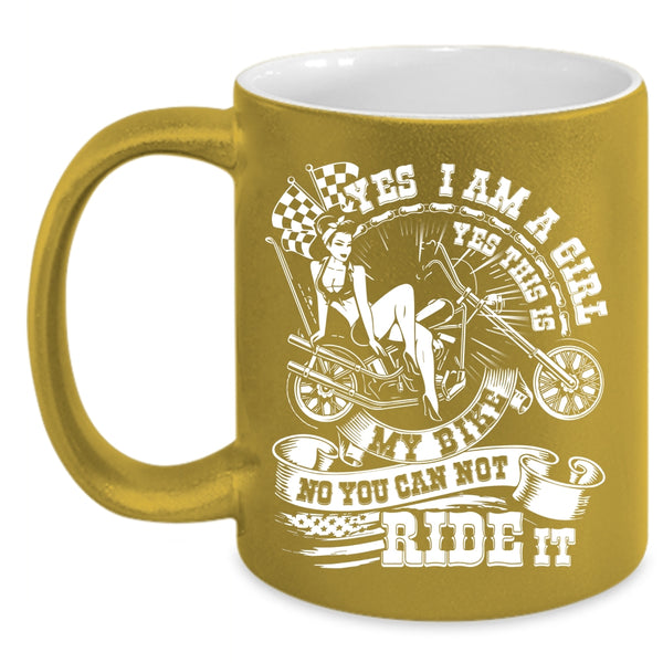I Am A Girl Coffee Mug, This Is My Bike You can Not Ride It Coffee Cup