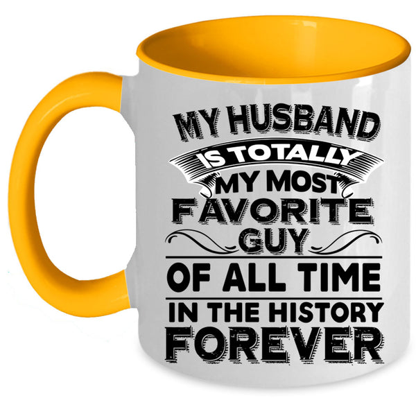 Beautiful Wife Coffee Mug, My Husband Is My Most Favorite Guy Accent Mug