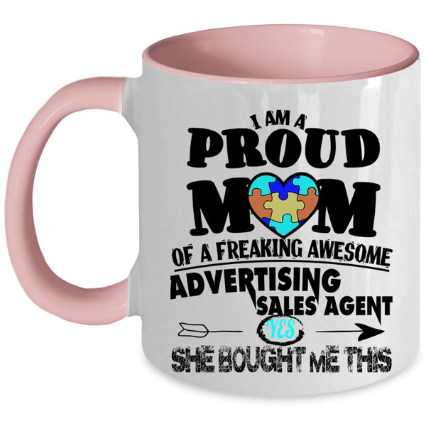 Funny Coffee Mug, I Am A Proud Mom Of An Advertising Sales Agent Accent Mug