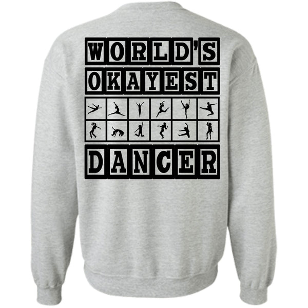Being A Dancer T Shirt, World's Okayest Dancer Sweatshirt