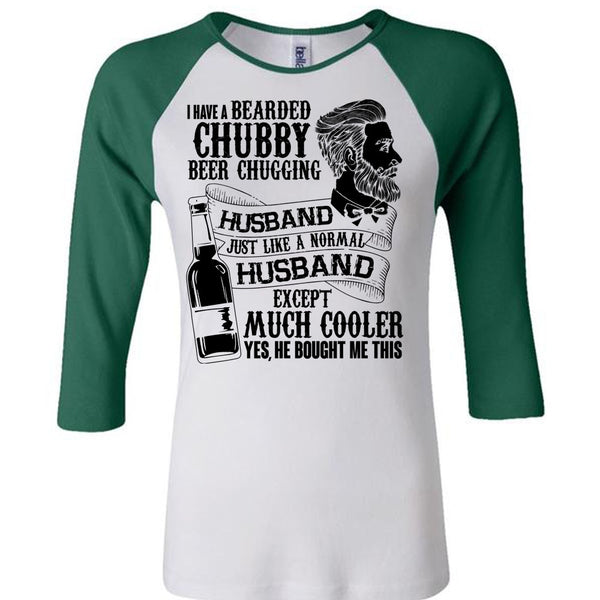 I Have A Bearded Chubby Beer Chugging Husband T Shirt, I Love Wife T Shirt, Awesome T-Shirts
