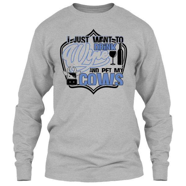 I Just Want To Drink Wine T Shirt, Coolest Cows Lover T Shirt