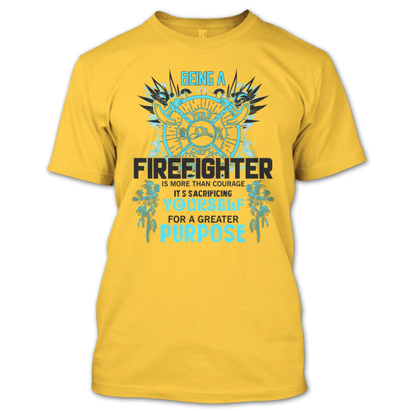 Being A Firefighter T Shirt, Gift For Firefighter T Shirt