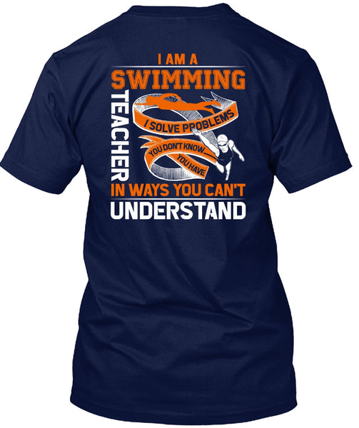 I Am A Swimming Teacher T Shirt, You Can't Understand T Shirt