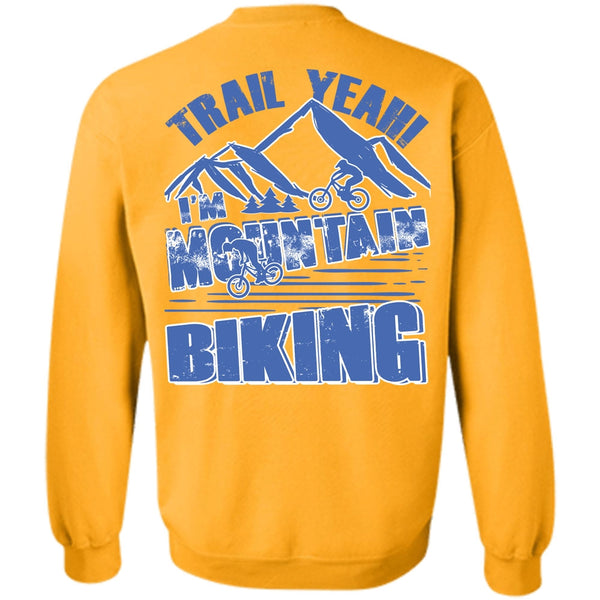 I Love Biking T Shirt, I'm Mountain Biking Sweatshirt