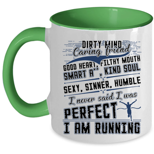 I Am Running Coffee Mug, I Never Said I Was Perfect Accent Mug