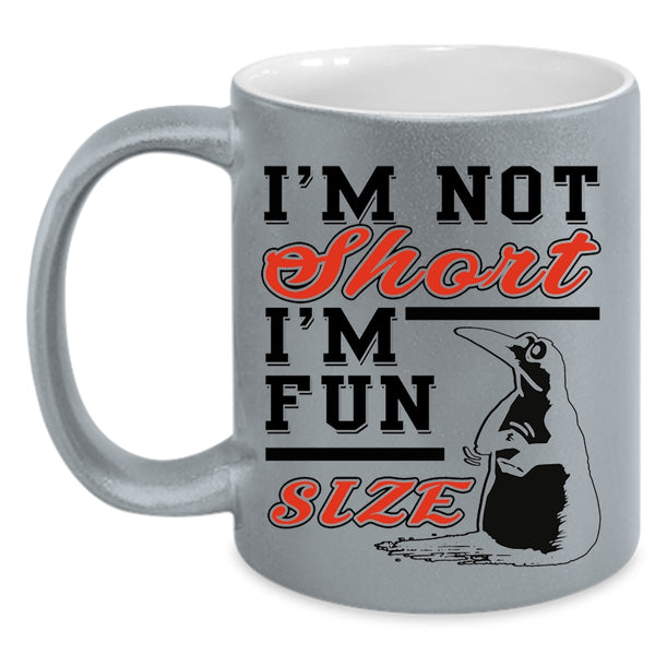 Funny Friends Coffee Mug, I'm Not Short I'm Fun Size Accent Mug