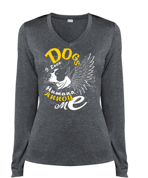 Dog I Love Humans Annoy Me T Shirt, My Favorite T Shirt, Cool Shirt (Ladies LS Heather V-Neck)