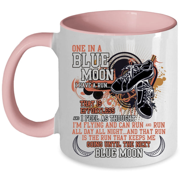 Cool Running Coffee Mug, One In A Blue Moon I Have A Run Accent Mug