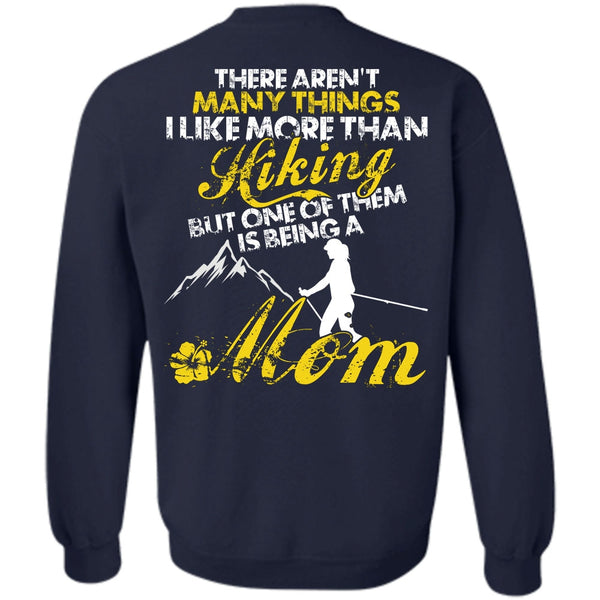 Being A Mom T Shirt, I Love Hiking Sweatshirt