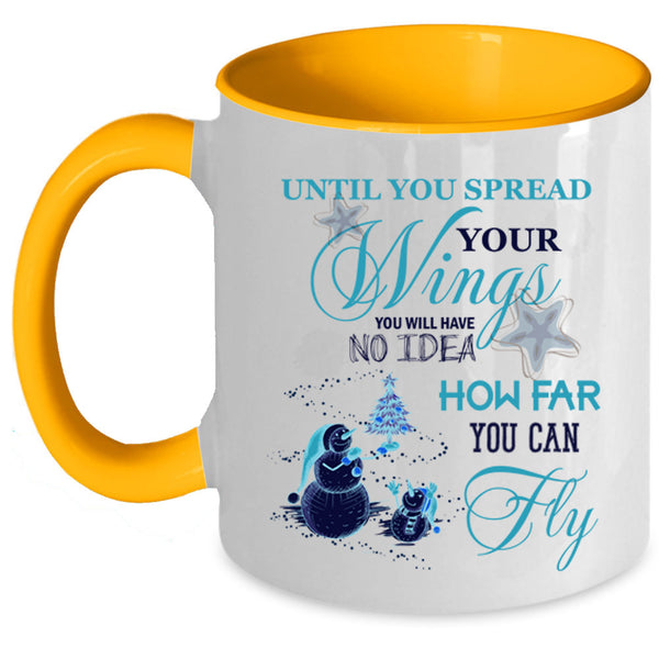 How Far You Can Fly Coffee Mug, Until You Spread Your Wings Accent Mug