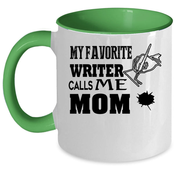I Love Writer Coffee Mug, My Favorite Writer Calls Me Mom Accent Mug