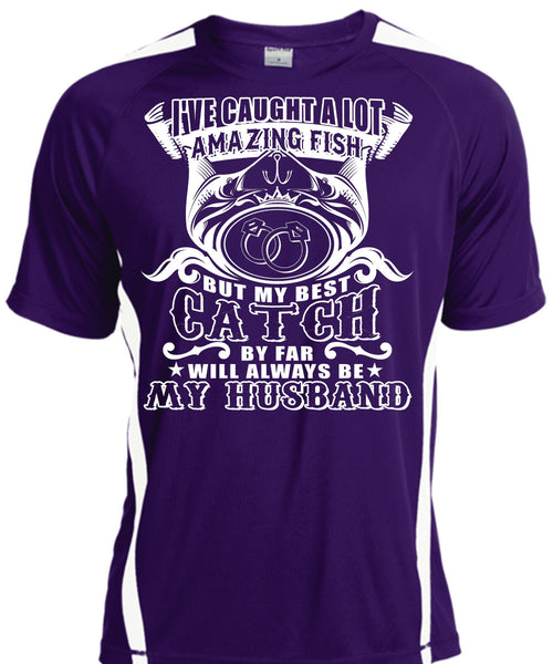 I've Caught A Lot Amazing Fish T Shirt, My Best Catch By Far Will Always Be My Husband T Shirt, Cool Shirt