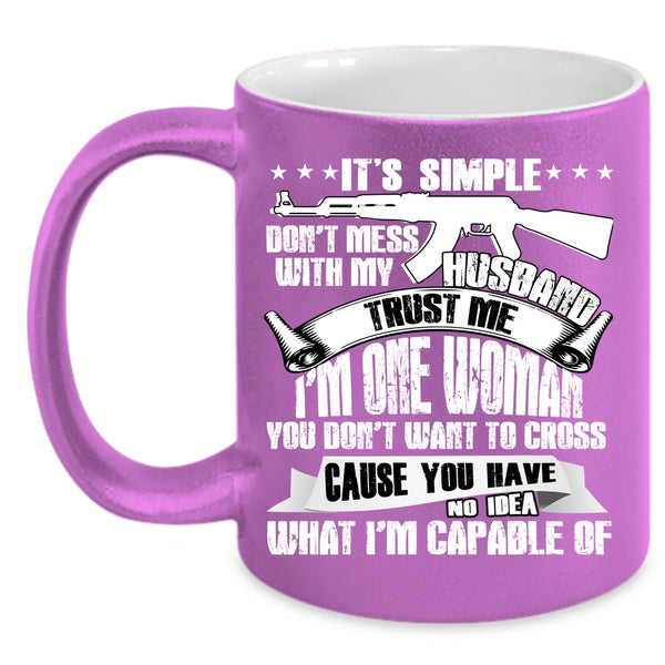 Don't Mess With My Husband Coffee Mug, Funny Gift For My Wife Coffee Cup
