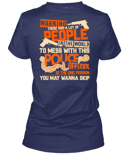 Mess With This Police Officer T Shirt, Being A Police T Shirt