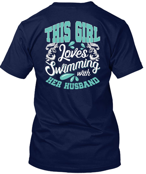 This Girl Loves Swimming With Her Husband T Shirt, Being A Swimmer T Shirt