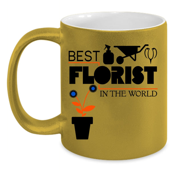 Best Florist Ever Coffee Mug, Best Florist In The World Accent Mug