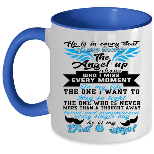 He Is My Dad And Angel Coffee Mug, He Is In Every Beat Of My Heart Accent Mug