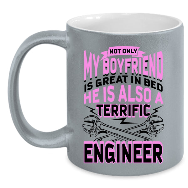He Is A Terrific Engineer Coffee Mug, My Boyfriend Accent Mug